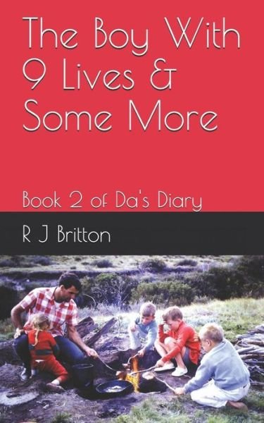 Cover for R J Britton · The Boy With 9 Lives &amp; Some More (Paperback Book) (2019)