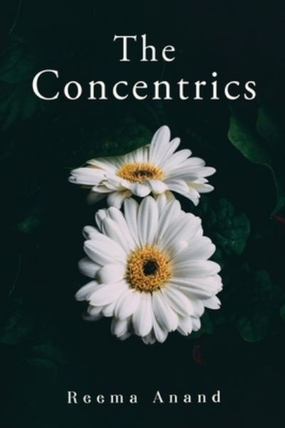 Cover for Reema Anand · The Concentrics (Paperback Book) (2023)