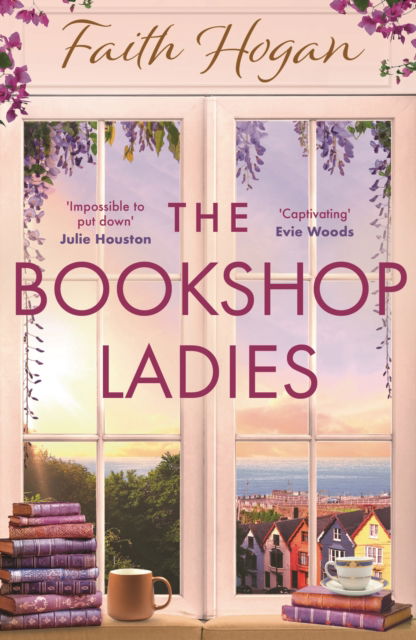 Cover for Faith Hogan · The Bookshop Ladies: The brand new uplifiting story of friendship and community for 2024 (Paperback Book) (2025)