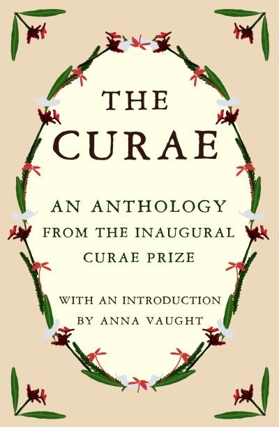 Cover for The Curae: An Anthology from the Inaugural Curae Prize (Paperback Book) (2023)