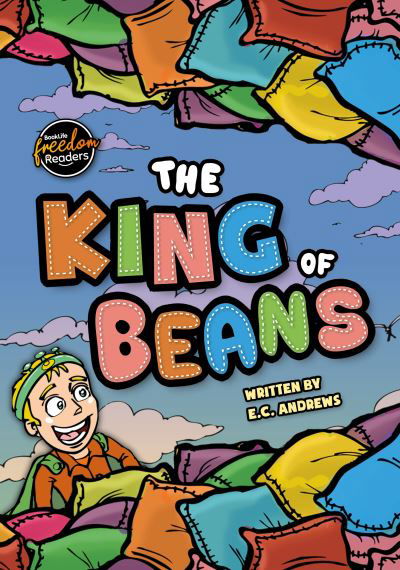 E.C. Andrews · The King of Beans - BookLife Freedom Readers (Taschenbuch) (2024)