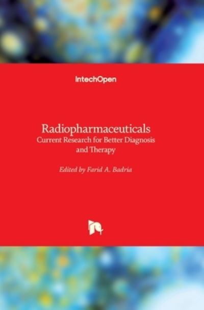 Cover for Farid A. Badria · Radiopharmaceuticals: Current Research for Better Diagnosis and Therapy (Hardcover Book) (2022)