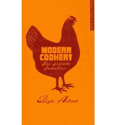 Cover for Eliza Acton · Modern Cookery for Private Families - Classic Voices in Food (Hardcover bog) (2011)