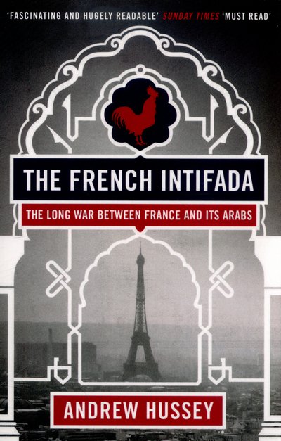 Cover for OBE Andrew Hussey · The French Intifada: The Long War Between France and Its Arabs (Pocketbok) (2015)