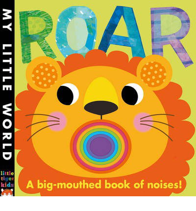 Cover for Jonathan Litton · Roar: A Big-mouthed Book of Noises - My Little World (Book) (2014)