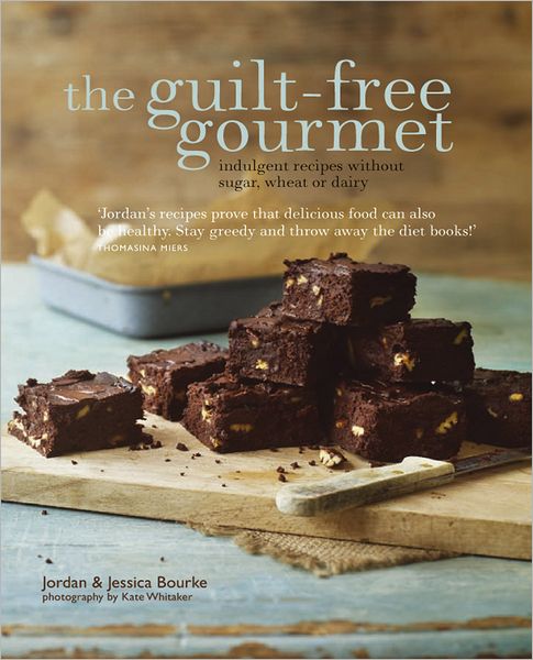 Cover for Jordan Bourke · The Guilt-Free Gourmet (Hardcover Book) (2012)