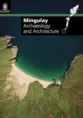 Cover for Rcahms · Mingulay: Archaeology and Architecture (Landkart) (2010)