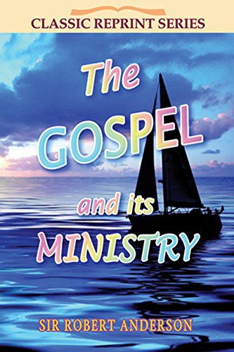 Cover for Sir Robert Anderson · The Gospel and Its Ministry (Paperback Book) (2008)