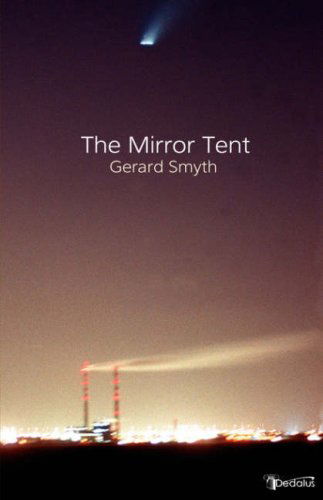 The Mirror Tent - Gerard Smyth - Books - Dedalus Press - 9781904556596 - May 9, 2007