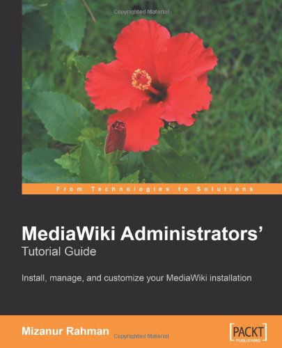 Cover for Mizanur Rahman · MediaWiki Administrators' Tutorial Guide (Paperback Bog) (2007)