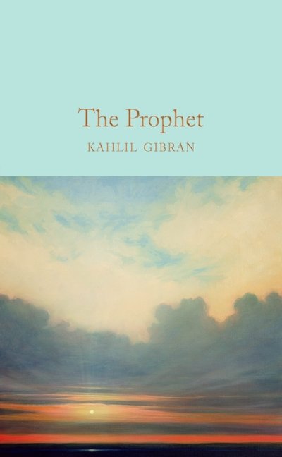 Cover for Kahlil Gibran · The Prophet - Macmillan Collector's Library (Gebundenes Buch) [New edition] (2016)