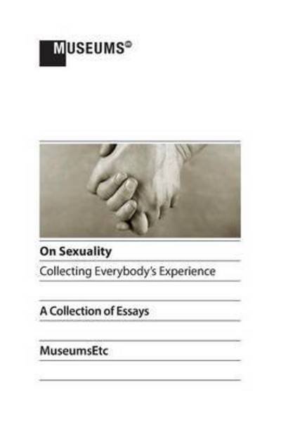 On Sexuality - Collecting Everybody's Experience - Sean Curran - Kirjat - Museumsetc - 9781910144596 - perjantai 24. huhtikuuta 2015