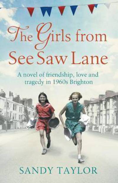 The Girls from See Saw Lane - Sandy Taylor - Książki - Bookouture - 9781910751596 - 4 grudnia 2015