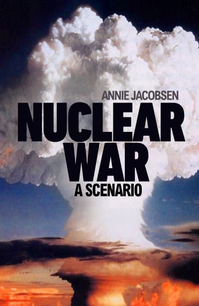 Cover for Annie Jacobsen · Nuclear War: A Scenario (Hardcover bog) (2024)