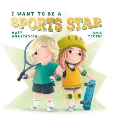 I Want to Be a Sports Star - I Want to Be... - Mary Anastasiou - Bøker - Larrikin House - 9781922503596 - 2. januar 2022
