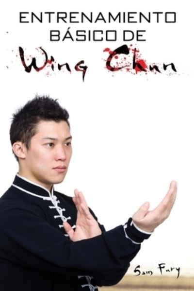 Cover for Sam Fury · Entrenamiento Basico de Wing Chun (Pocketbok) (2021)