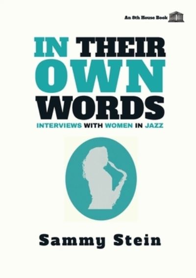 In Their Own Words - Sammy Stein - Books - 8th House Publishing - 9781926716596 - November 30, 2020