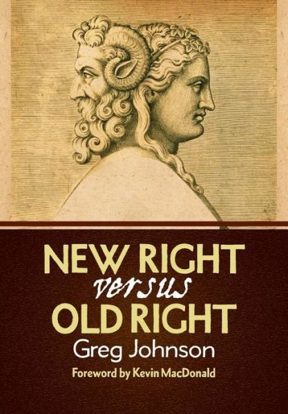 Cover for Greg Johnson · New Right vs. Old Right (Hardcover bog) (2014)