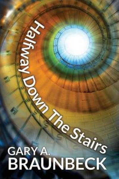 Cover for Gary A Braunbeck · Halfway Down The Stairs (Paperback Book) (2015)