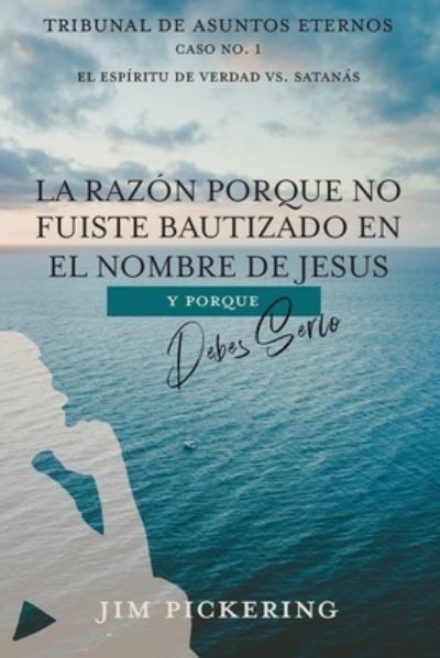 Cover for Jim Pickering · Razón Porque No Fuiste Bautizado en el Nombre de Jesus (Book) (2022)