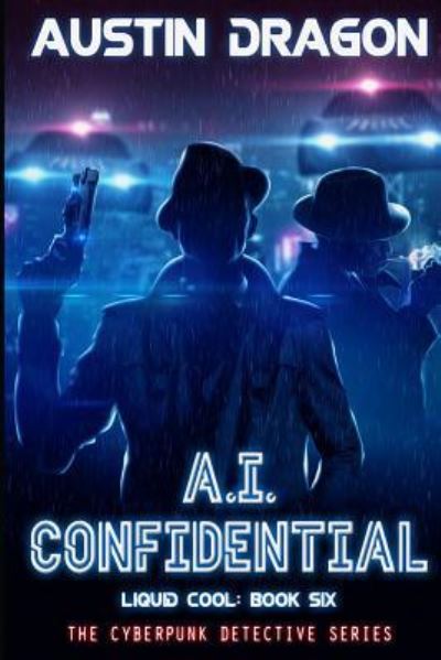 Cover for Austin Dragon · A.I. Confidential (Liquid Cool, Book 6) (Paperback Book) (2018)