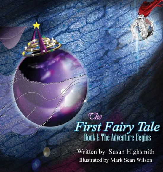 Cover for Susan Highsmith · The First Fairy Tale The Adventure Begins (Inbunden Bok) (2018)