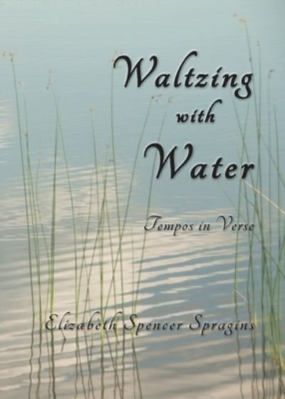 Cover for Elizabeth Spencer Spragins · Waltzing with Water (Paperback Book) (2021)