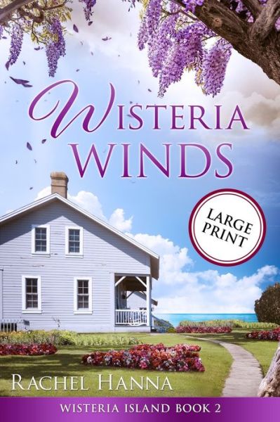 Cover for Rachel Hanna · Wisteria Winds - Large Print (Paperback Book) (2022)