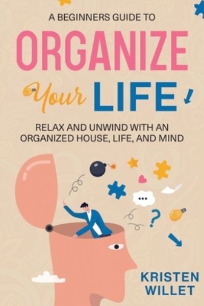 Cover for Kristen Willet · Beginners Guide to Organizing Your Life (Buch) (2022)