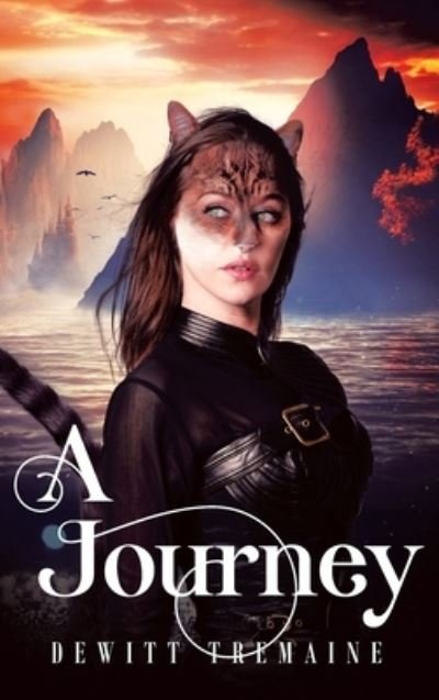 Cover for DeWitt Tremaine · A Journey (Hardcover bog) (2022)