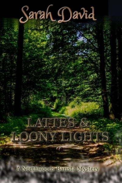 Sarah David · Lattes & Loony Lights (Paperback Book) (2017)