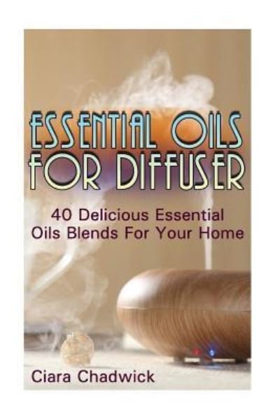 Cover for Ciara Chadwick · Essential Oils for Diffuser (Paperback Book) (2017)
