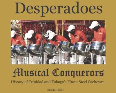 Cover for Edison Holder · Desperadoes-Musical Conquerors (Hardcover Book) (2020)