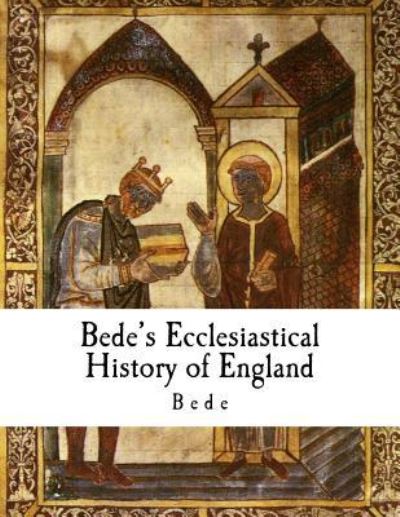 Bede's Ecclesiastical History of England - Bede - Books - Createspace Independent Publishing Platf - 9781979749596 - November 15, 2017