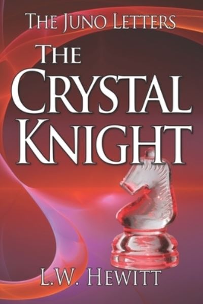 Cover for L W Hewitt · The Crystal Knight (Paperback Book) (2018)