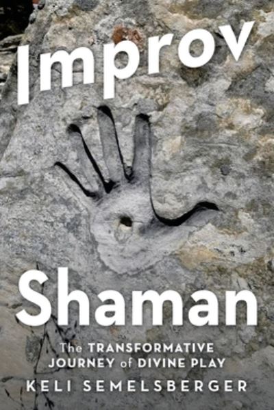 Cover for Keli Semelsberger · Improv Shaman (Paperback Book) (2021)