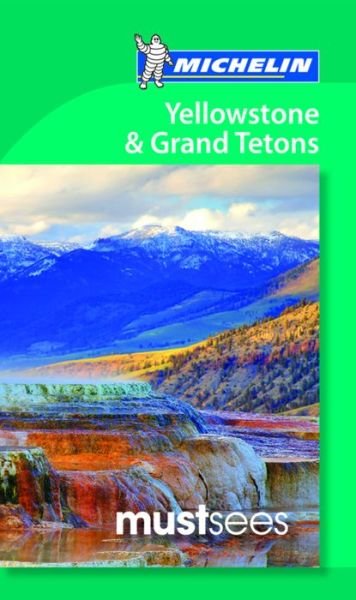 Cover for Michelin · Michelin Mustsees: Yellowstone &amp; Grand Teton (Buch) (2016)
