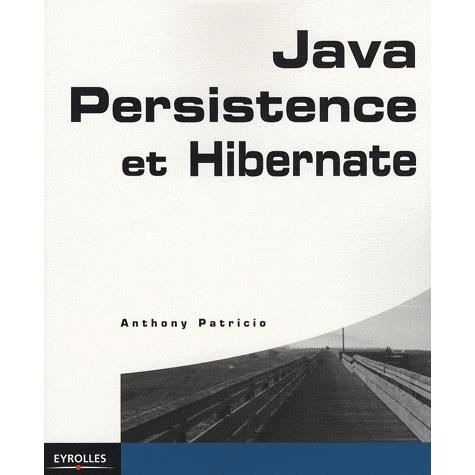 Java Persistence et Hibernate - Anthony Patricio - Books - Eyrolles - 9782212122596 - 2007