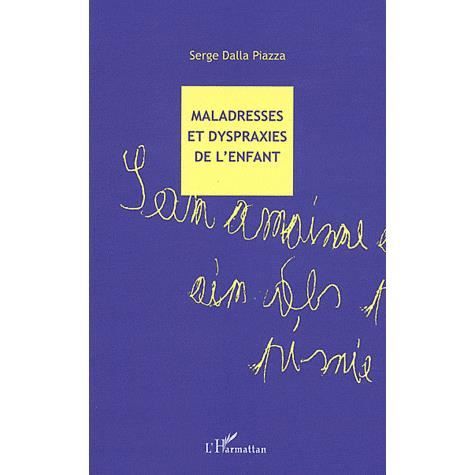 Cover for Serge Dalla Piazza · Maladresses et Dyspraxies De L'enfant (Book) (2024)
