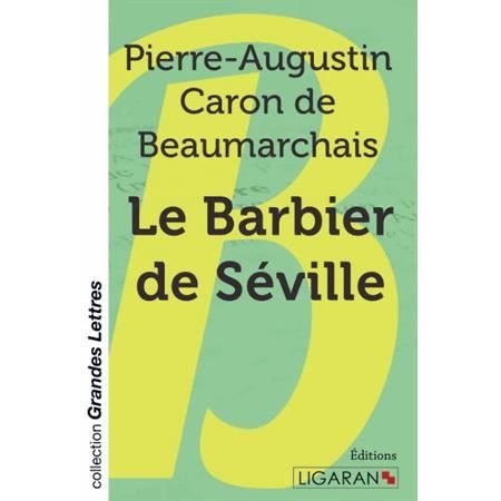 Cover for Pierre-Augustin Caron de Beaumarchais · Le Barbier de Séville (grands caractères) (Paperback Book) (2015)