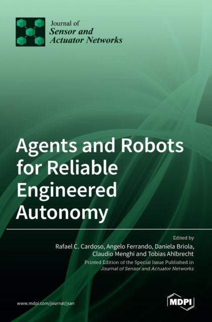 Cover for Rafael C Cardoso · Agents and Robots for Reliable Engineered Autonomy (Hardcover Book) (2021)