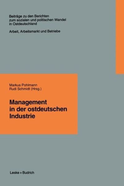 Management in Der Ostdeutschen Industrie - Beitrage Zu Den Berichten der Kommision Fur die Erforschung - Markus Pohlmann - Böcker - Vs Verlag Fur Sozialwissenschaften - 9783322925596 - 15 juni 2012