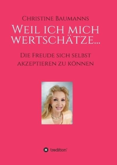 Cover for Christine Baumanns · Weil ich mich wertschatze... (Paperback Book) (2021)