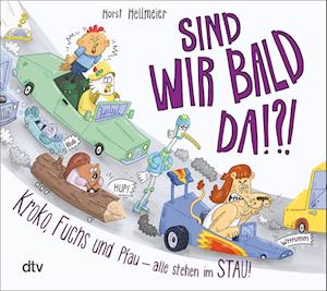 Cover for Horst Hellmeier · Sind wir bald da? Kroko, Fuchs und Pfau – alle stehen im Stau (Book) (2025)