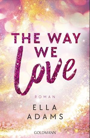 Cover for Ella Adams · The Way We Love (Buch) (2024)