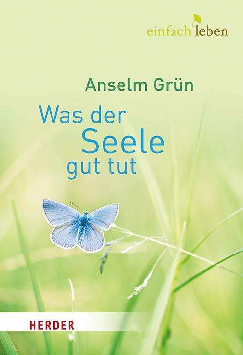 Cover for Grün · Was der Seele gut tut (Buch)