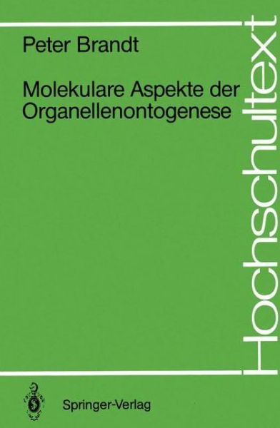 Cover for Peter Brandt · Molekulare Aspekte Der Organellenontogenese - Hochschultext (Paperback Book) [German edition] (1988)