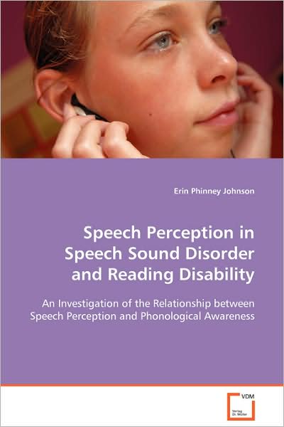 Cover for Erin Phinney Johnson · Speech Perception in Speech Sound Disorder and Reading Disability: an Investigation of the Relationship Between Speech Perception and Phonological Awareness (Paperback Book) (2008)