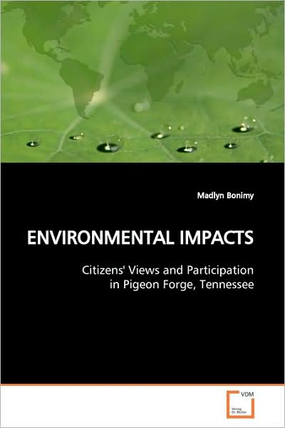 Cover for Madlyn Bonimy · Environmental Impacts: Citizens' Views and Participation in Pigeon Forge, Tennessee (Paperback Bog) (2009)