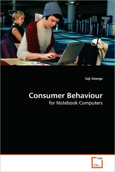 Cover for Saji George · Consumer Behaviour: for Notebook Computers (Paperback Bog) (2010)